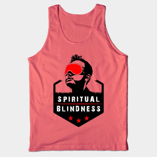 Spiritual Blindness - Stay Woke Gift Tank Top by ThePowerElite